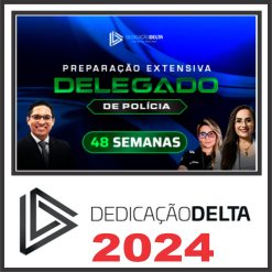 Curso Delegado Civil (Extensivo - 48 Semanas) Dedicação Delta 2024