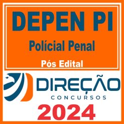 DEPEN PI - PP PI (Polícia Penal) Pós Edital - Direção 2024