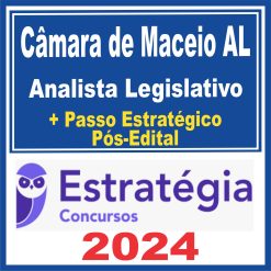 Câmara de Maceió AL (Analista Legislativo + Passo) Pós Edital - Estratégia 2024