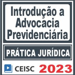 pratica-introducao-advocacia-previdenciaria